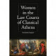 Women in the Law Courts of Classical Athens