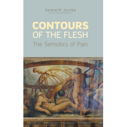 Contours of the Flesh: The Semiotics of Pain