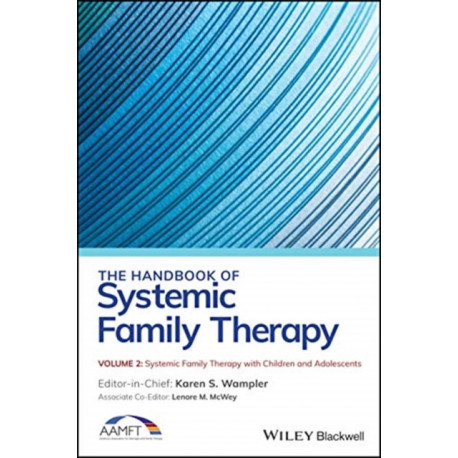 The Handbook of Systemic Family Therapy, Systemic Family Therapy with Children and Adolescents: Systemic Family Therapy with Children and Adolescents