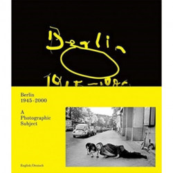 Berlin 1945-2000: A Photographic Subject