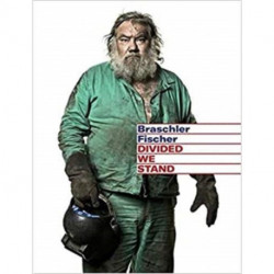 Mathias Braschler | Monica Fischer: Divided We Stand