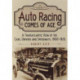 Auto Racing Comes of Age: A Transatlantic View of the Cars, Drivers and Speedways, 1900-1925