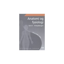 Anatomi og fysiologi på en anden måde - Arbejdsbogen (Bind 3)