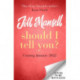 Should I Tell You?: Curl up with a gorgeous romantic novel from the No. 1 bestselling author