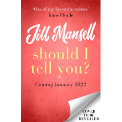 Should I Tell You?: Curl up with a gorgeous romantic novel from the No. 1 bestselling author