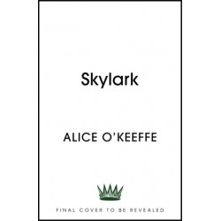 Skylark: THE COMPELLING NOVEL OF LOVE, BETRAYAL AND CHANGING THE WORLD