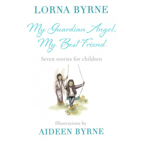 My Guardian Angel, My Best Friend: Seven stories for children