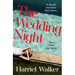 The Wedding Night: A stylish and gripping thriller about deception and female friendship