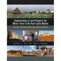 Implementing a Local Property Tax Where There Is – The Case of Commonly Owned Land in Rural South Africa