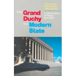 From Grand Duchy to Modern State: Political History of Finland Since 1809