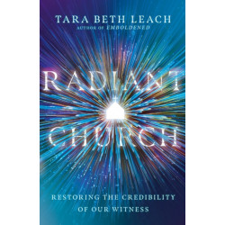 Radiant Church – Restoring the Credibility of Our Witness: Restoring the Credibility of Our Witness