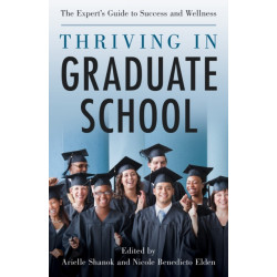 Thriving in Graduate School: The Expert's Guide to Success and Wellness