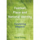 Football, Place and National Identity: Transferring Allegiance