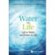 Water And Life: Life In Water And Water In Life
