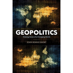 Geopolitics: Making Sense of a Changing World