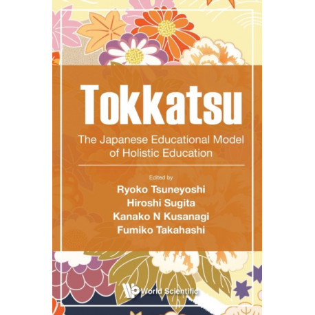 Tokkatsu: The Japanese Educational Model Of Holistic Education
