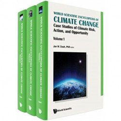 World Scientific Encyclopedia Of Climate Change: Case Studies Of Climate Risk, Action, And Opportunity (In 3 Volumes)