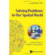 Solving Problems In Our Spatial World