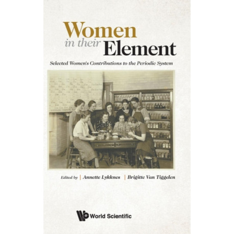 Women In Their Element: Selected Women's Contributions To The Periodic System