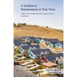 A Solution to Homelessness In Your Town: Valley View Senior Housing, Napa County, California
