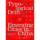 Typological Drift: Emerging Cities in China