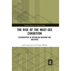 The Rise of the Must-See Exhibition: Blockbusters in Australian Museums and Galleries