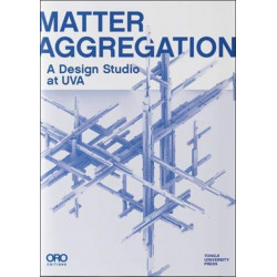 Matter Aggregation: A Design Studio at UVA