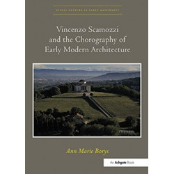 Vincenzo Scamozzi and the Chorography of Early Modern Architecture