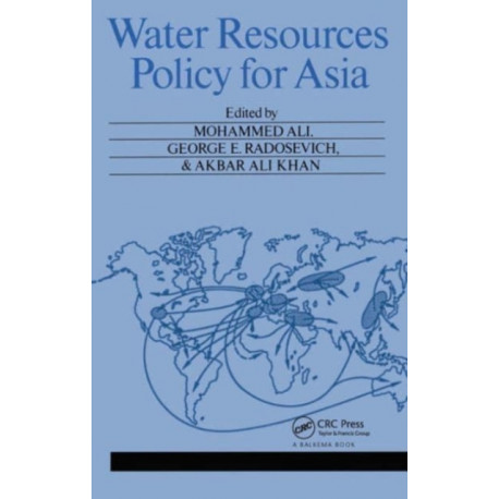 Water Resources Policy for Asia: Proceedings of the regional symposium on water resources policy in agro-socio-economic development, Dhaka, 4-8 August 1985