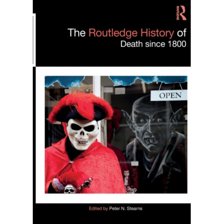 The Routledge History of Death since 1800