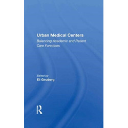 Urban Medical Centers: Balancing Academic And Patient Care Functions