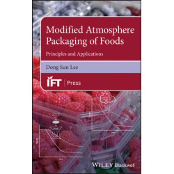 Modified Atmosphere Packaging of Foods: Principles and Applications