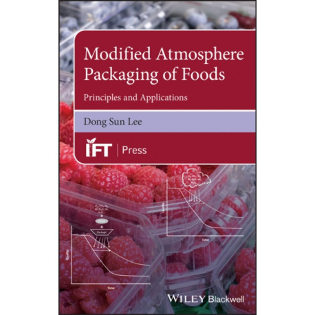 Modified Atmosphere Packaging of Foods: Principles and Applications