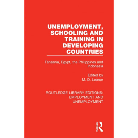 Unemployment, Schooling and Training in Developing Countries: Tanzania, Egypt, the Philippines and Indonesia