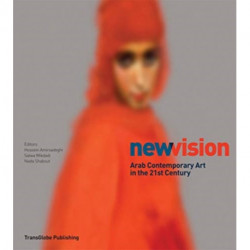 New Vision: Arab Contemporary Art in the 21st Century