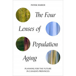 The Four Lenses of Population Aging: Planning for the Future in Canada's Provinces