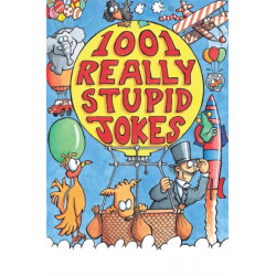 1001 Really Stupid Jokes