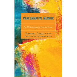 Performative Memoir: The Methodology of a Creative Process