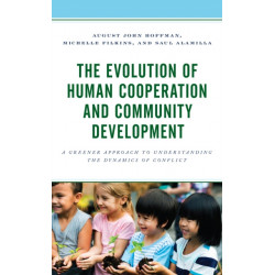 The Evolution of Human Cooperation and Community Development: A Greener Approach to Understanding the Dynamics of Conflict