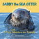 Sabby the Sea Otter: A Pups True Adventure and Triumph