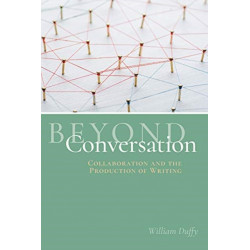 Beyond Conversation: Collaboration and the Production of Writing