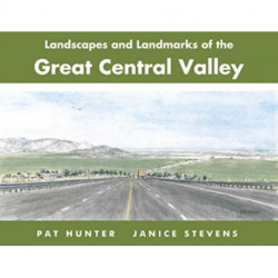Landscapes and Landmarks of the Great Central Valley