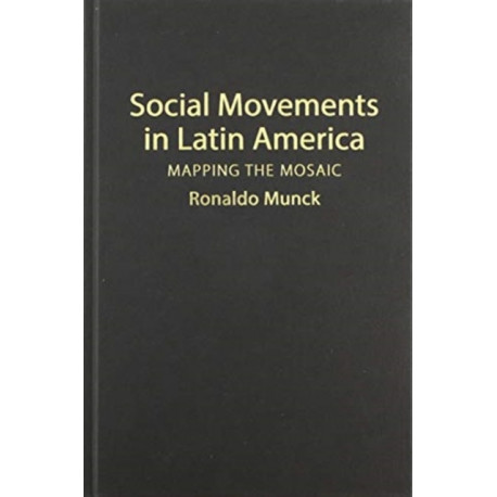 Social Movements in Latin America: Mapping the Mosaic