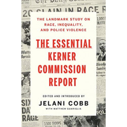 The Essential Kerner Commission Report