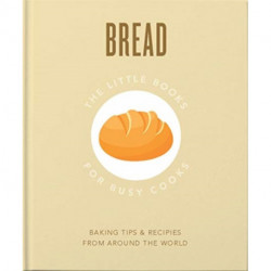 The Little Book About Bread: Baked to Perfection