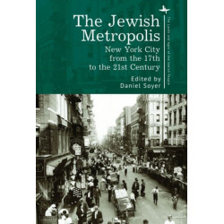 The Jewish Metropolis: New York City from the 17th to the 21st Century