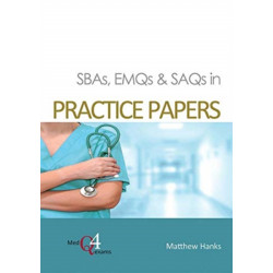 SBAs, EMQs & SAQs in PRACTICE PAPERS