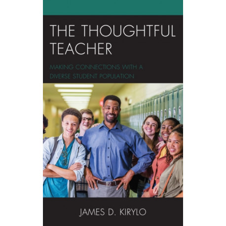 The Thoughtful Teacher: Making Connections with a Diverse Student Population