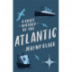 A Brief History of the Atlantic