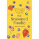 The Seasoned Foodie: Nutritious Dishes for a Healthier, Longer Life